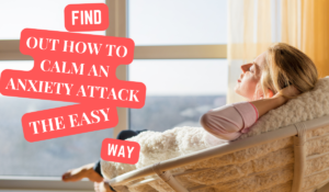 Read more about the article HOW TO CALM DOWN AN ANXIETY ATTACK?